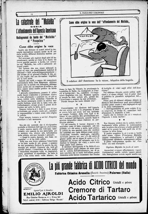 Seven years before the sinking, a rumour: in 1920 word spread in São Paulo that the Mafalda had gone down. “La catastrofe del Mafalda, ossia l’affondamento dell’Agenzia Americana” (The Mafalda catastrophe, or the sinking of the Agenzia Americana), mocks the Pasquino, with a cartoon of the editor who “had the vision” of the tragedy.