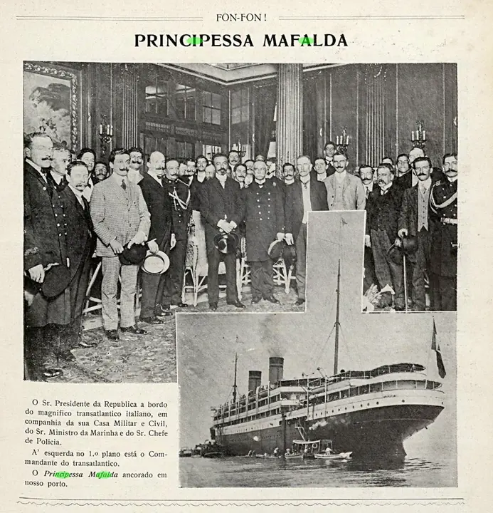 A page from a 1909 Brazilian magazine: a delegation including the President of the Republic aboard the Principessa Mafalda, in the ship’s first year.